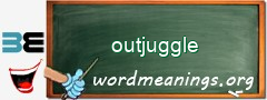 WordMeaning blackboard for outjuggle